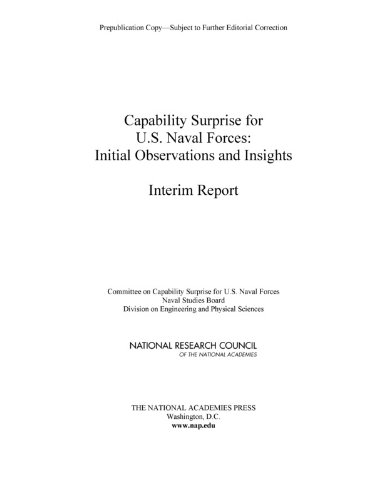 Capability Surprise for U.S. Naval Forces: Initial Observations and Insights: Interim Report (9780309269100) by National Research Council; Division On Engineering And Physical Sciences; Naval Studies Board; Committee On Capability Surprise For U.S. Naval Forces