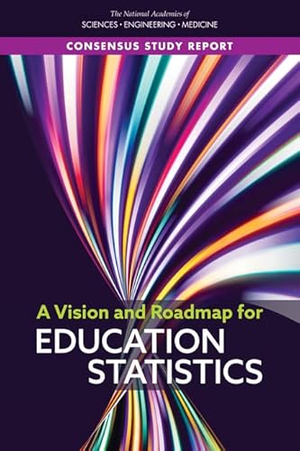 9780309273503: A Vision and Roadmap for Education Statistics (Consensus Study Report)