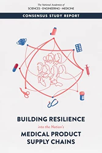 Imagen de archivo de Building Resilience into the Nation's Medical Product Supply Chains a la venta por Books From California