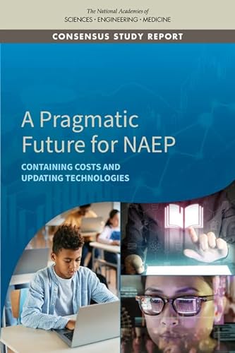 Stock image for A Pragmatic Future for NAEP: Containing Costs and Updating Technologies for sale by Books From California