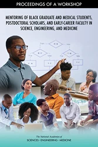 9780309277136: Mentoring of Black Graduate and Medical Students, Postdoctoral Scholars, and Early-Career Faculty in Science, Engineering, and Medicine: Proceedings of a Workshop