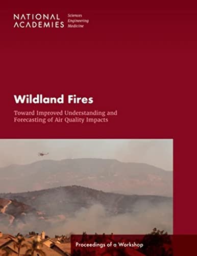 Beispielbild fr Wildland Fires: Toward Improved Understanding and Forecasting of Air Quality Impacts: Proceedings of a Workshop zum Verkauf von Books From California