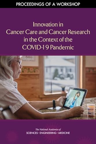 Stock image for Innovation in Cancer Care and Cancer Research in the Context of the COVID-19 Pandemic: Proceedings of a Workshop for sale by Revaluation Books