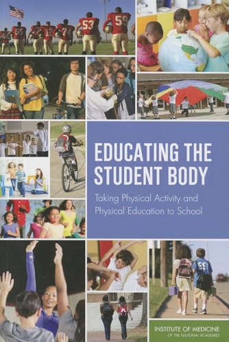 Beispielbild fr Educating the Student Body: Taking Physical Activity and Physical Education to School zum Verkauf von Books From California