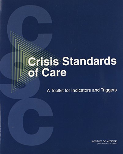 Imagen de archivo de Crisis Standards of Care: A Toolkit for Indicators and Triggers a la venta por Wonder Book