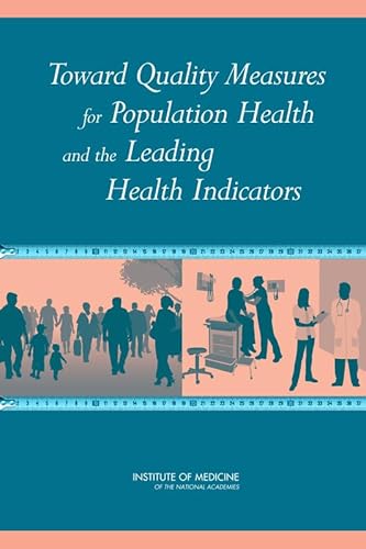 Beispielbild fr Toward Quality Measures for Population Health and the Leading Health Indicators zum Verkauf von Books From California