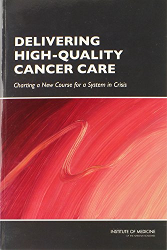 Imagen de archivo de Delivering High-Quality Cancer Care: Charting a New Course for a System in Crisis (Cancers and Children) a la venta por Wonder Book