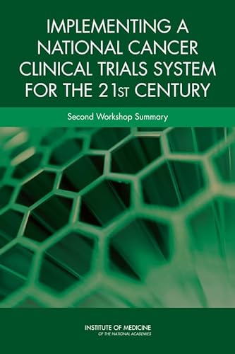 Stock image for Implementing a National Cancer Clinical Trials System for the 21st Century Second Workshop Summary for sale by PBShop.store US