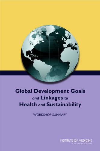 Stock image for Global Development Goals and Linkages to Health and Sustainability: Workshop Summary [Soft Cover ] for sale by booksXpress