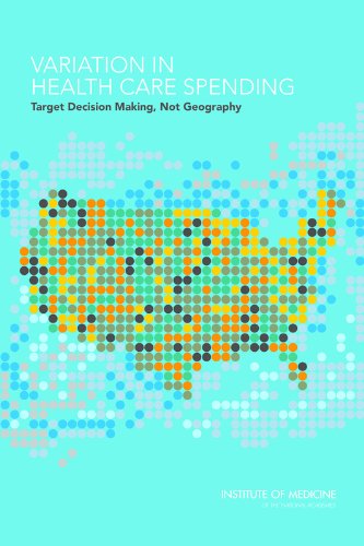 9780309288699: Variation in Health Care Spending: Target Decision Making, Not Geography