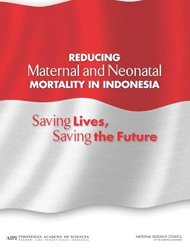 Imagen de archivo de Reducing Maternal and Neonatal Mortality in Indonesia: Saving Lives, Saving the Future a la venta por Revaluation Books
