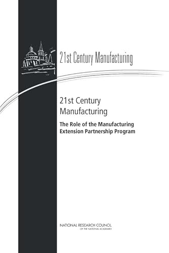 Beispielbild fr 21st Century Manufacturing: The Role of the Manufacturing Extension Partnership Program zum Verkauf von HPB-Red