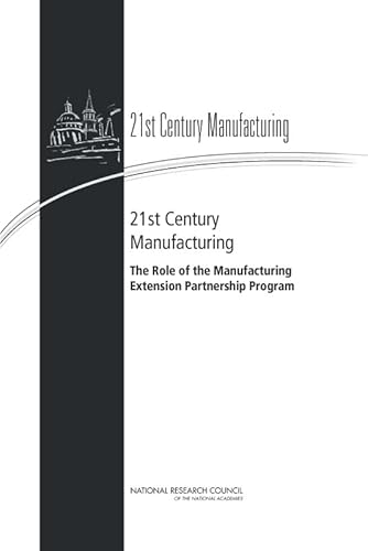 Imagen de archivo de 21st Century Manufacturing: The Role of the Manufacturing Extension Partnership Program a la venta por The Book Garden