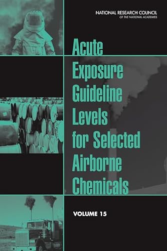 Stock image for Acute Exposure Guideline Levels for Selected Airborne Chemicals: Volume 15 for sale by THE SAINT BOOKSTORE