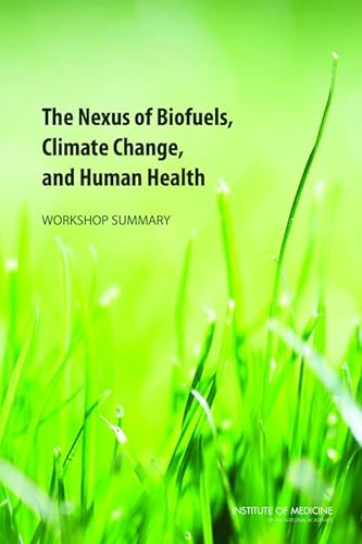 9780309292412: The Nexus of Biofuels, Climate Change, and Human Health: Workshop Summary