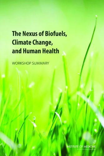 Stock image for The Nexus of Biofuels, Climate Change, and Human Health: Workshop Summary for sale by Revaluation Books