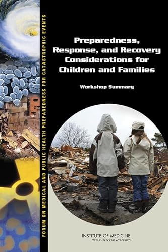 Beispielbild fr Preparedness, Response, and Recovery Considerations for Children and Families: Workshop Summary zum Verkauf von Books From California