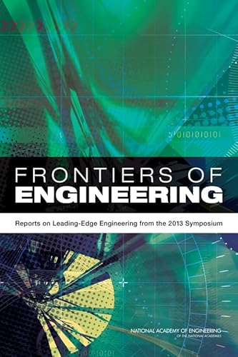 9780309296038: Frontiers of Engineering: Reports on Leading-Edge Engineering from the 2013 Symposium