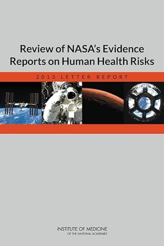 9780309296526: Review of NASA's Evidence Reports on Human Health Risks: 2013 Letter Report