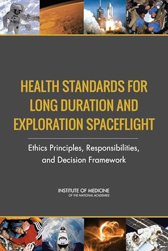 9780309296571: Health Standards for Long Duration and Exploration Spaceflight: Ethics Principles, Responsibilities, and Decision Framework