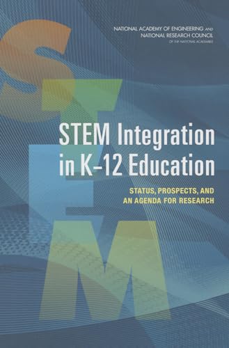 9780309297967: STEM Integration in K-12 Education: Status, Prospects, and an Agenda for Research