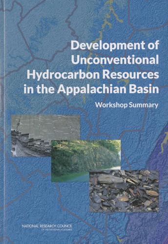 Imagen de archivo de Development of Unconventional Hydrocarbon Resources in the Appalachian Basin: Workshop Summary a la venta por Calliopebooks