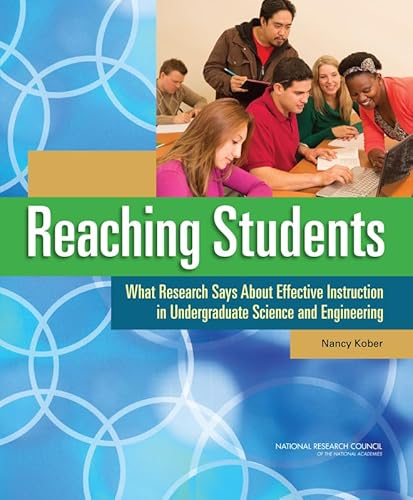 Stock image for Reaching Students : What Research Says about Effective Instruction in Undergraduate Science and Engineering for sale by Better World Books