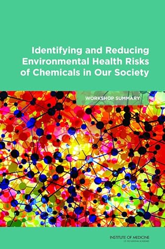 Stock image for Identifying and Reducing Environmental Health Risks of Chemicals in Our Society: Workshop Summary for sale by Calliopebooks