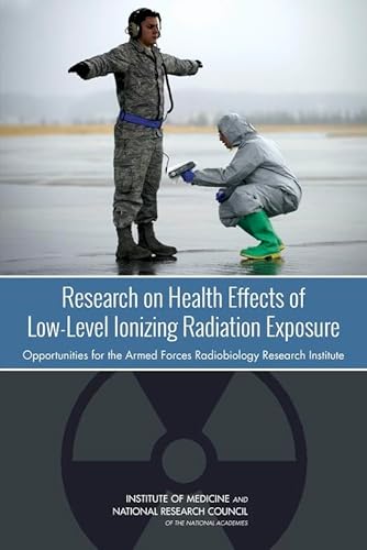 Beispielbild fr Research on Health Effects of Low-Level Ionizing Radiation Exposure; Opportunities for the Armed Forces Radiobiology Research Institute zum Verkauf von Ground Zero Books, Ltd.