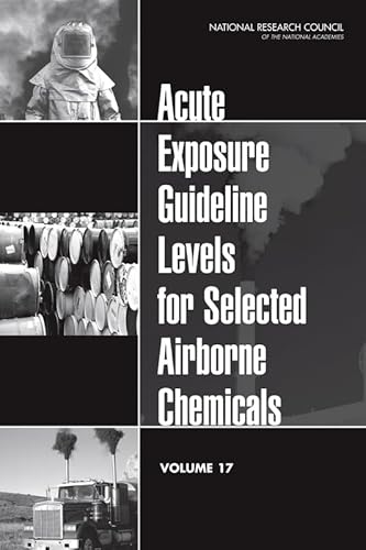 9780309304764: Acute Exposure Guideline Levels for Selected Airborne Chemicals: Volume 17