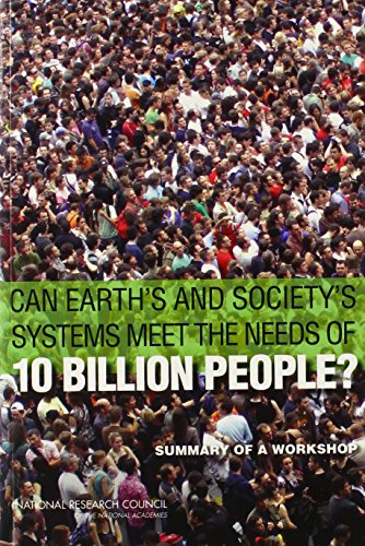 Stock image for Can Earth's and Society's Systems Meet the Needs of 10 Billion People?: Summary of a Workshop for sale by Revaluation Books