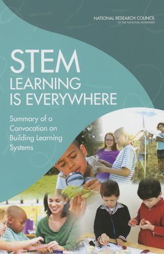 Imagen de archivo de STEM Learning Is Everywhere: Summary of a Convocation on Building Learning Systems (Teaching Math) a la venta por HPB Inc.