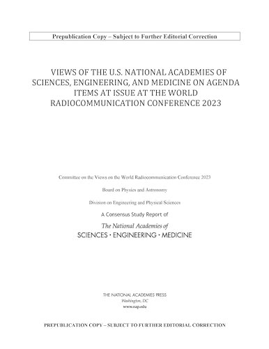 Stock image for Views of the U.S. National Academies of Sciences, Engineering, and Medicine on Agenda Items at Issue at the World Radiocommunication Conference 2023 for sale by PBShop.store US