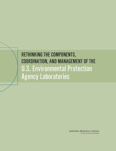 Stock image for Rethinking the Components, Coordination, and Management of the U.S. Environmental Protection Agency Laboratories for sale by Revaluation Books