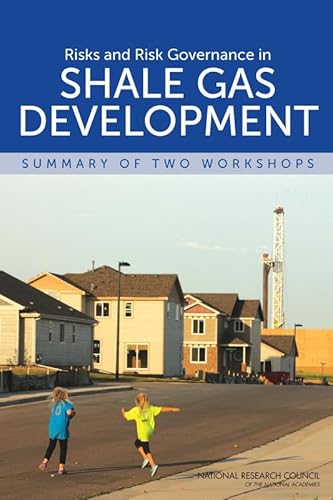 Stock image for Risks and Risk Governance in Shale Gas Development: Summary of Two Workshops for sale by HPB-Red