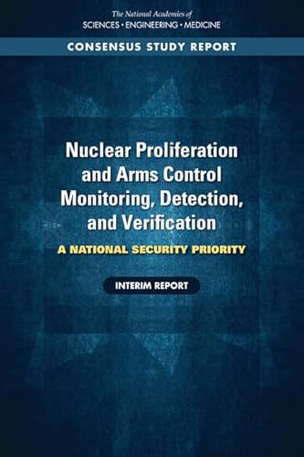 Stock image for Nuclear Proliferation and Arms Control Monitoring, Detection, and Verification: A National Security Priority: Interim Report for sale by ThriftBooks-Dallas