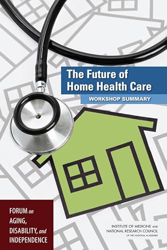 Imagen de archivo de The Future of Home Health Care: Workshop Summary a la venta por Revaluation Books