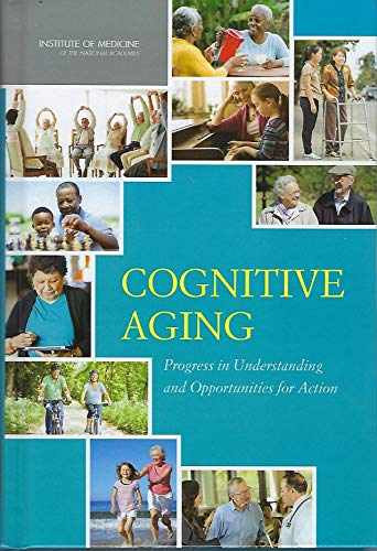 Stock image for Cognitive Aging: Progress in Understanding and Opportunities for Action for sale by Wonder Book