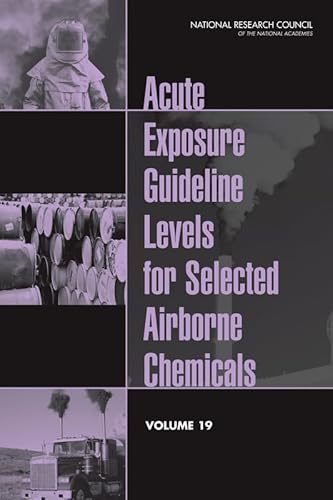 9780309368940: Acute Exposure Guideline Levels for Selected Airborne Chemicals: Volume 19