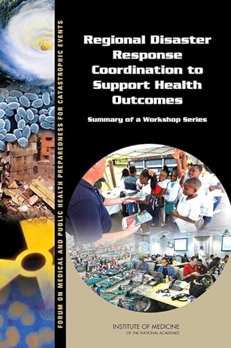 Imagen de archivo de Regional Disaster Response Coordination to Support Health Outcomes: Summary of a Workshop a la venta por Revaluation Books