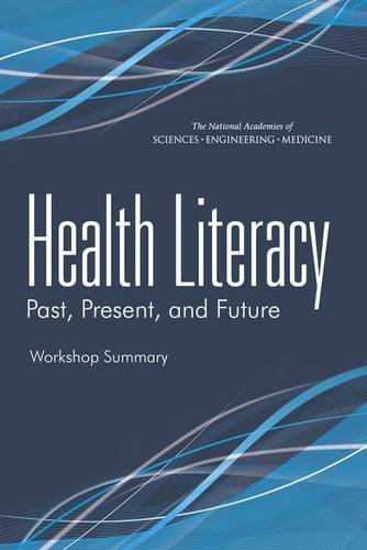 Beispielbild fr Health Literacy: Past, Present, and Future: Workshop Summary zum Verkauf von Wonder Book