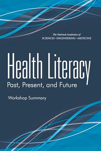 Imagen de archivo de Health Literacy: Past, Present, and Future: Workshop Summary a la venta por Wonder Book