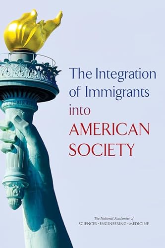 Imagen de archivo de The Integration of Immigrants into American Society [Paperback] National Academies of Sciences, Engineering, and Medicine; Division of Behavioral and Social Sciences and Education; Committee on Population; Panel on the Integration of Immigrants into American Society; Pineau, Marisa Gerstein and Waters, Mary C. a la venta por Particular Things