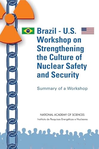 Stock image for Brazil-u.s. Workshop on Strengthening the Culture of Nuclear Safety and Security: Summary of a Workshop for sale by Revaluation Books