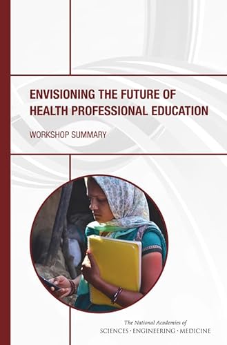 Stock image for Envisioning the Future of Health Professional Education: Workshop Summary for sale by Revaluation Books