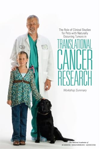 Beispielbild fr The Role of Clinical Studies for Pets with Naturally Occurring Tumors in Translational Cancer Research: Workshop Summary zum Verkauf von Reuseabook