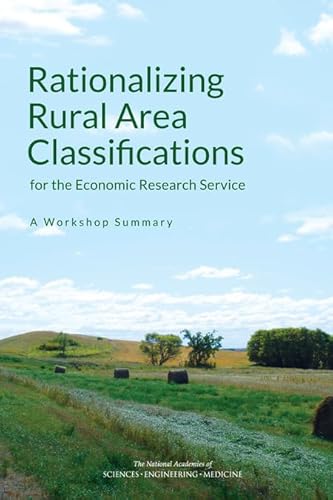 Stock image for Rationalizing Rural Area Classifications for the Economic Research Service: A Workshop Summary for sale by THE SAINT BOOKSTORE