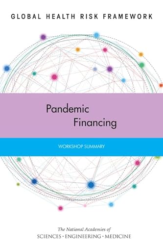 Imagen de archivo de Global Health Risk Framework: Pandemic Financing: Workshop Summary a la venta por Raritan River Books