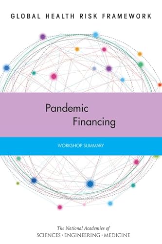 Stock image for Global Health Risk Framework: Pandemic Financing: Workshop Summary for sale by Raritan River Books