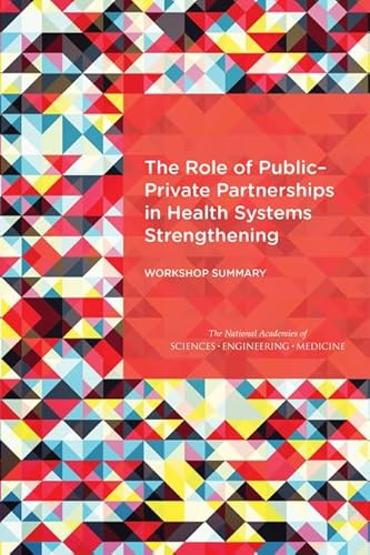 Stock image for The Role of Public-Private Partnerships in Health Systems Strengthening: Workshop Summary for sale by THE SAINT BOOKSTORE